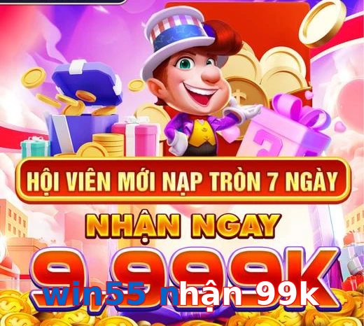 win55 nhận 99k
