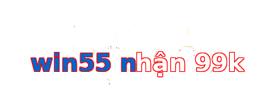 win55 nhận 99k