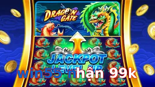 win55 nhận 99k