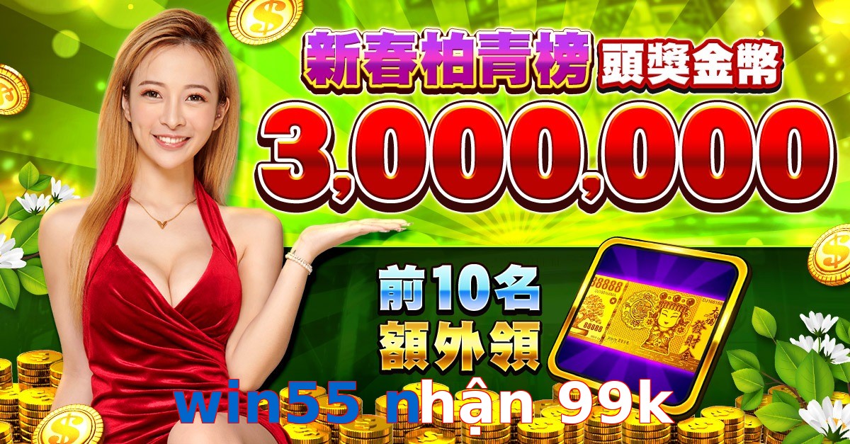 win55 nhận 99k